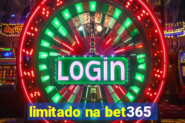 limitado na bet365